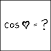 mayhap: cos♥ = ? (cos♥ = ?)