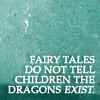rhi: Children already know the dragons exist.  Fairy tales tell children the dragons can be killed. (dragons)