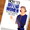 daichu: (How To Offend Women In 5 Syllables Or Le)