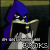 piratequeen: From the animated series Teen Titans, Raven reading a book. "My best friends are books" (Book Whore)