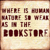 bessemerprocess: [text] human weak in bookstore (queensjoy) ([text] human weak in bookstore (queensjo)