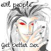 marama: (evil people = better sex)
