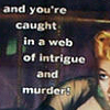 forthwritten: text from a pulp novel cover: "and you're caught in a web of intrigue and murder" (intrigue & murder)