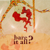 edenbound: ((Rise) Bare it all)