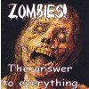 kippurbird: (Zombies! The answer to everything!)