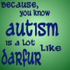 kippurbird: (Autism is like Dafur)