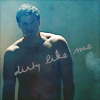 samsom: (dirty like me)