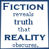 nightmareink: Fiction reveals truth that reality obscures. (Text - Fiction Reveals Reality)