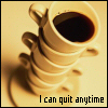 a_mad_hope: (I can quit anytime)