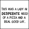 blushingflower: (pizza and a lay)