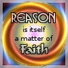 kerravonsen: Reason is itself a matter of Faith (reason-faith)