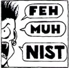 firecat: hothead saying "feh" "muh" "nist" (feh muh nist)