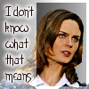 kerravonsen: Dr. Brennan: "I don't know what that means" (Brennan-dunno)
