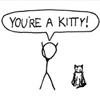 amadi: A stick figure person proclaims, upon seeing a cat, you're a kitty! (You're a Kitty)