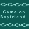 findinthesea: (Boyfriend, WW Quote - Game On)