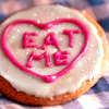 alwayswondered: A cookie iced with the words 'EAT ME'. (I AM TOO mature you weener.)