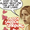 flourish: Buffy saying, outraged, "what in slashy heck? I'M the love of your lives!" (Buffyverse slash)