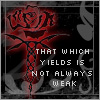 phoenixsong: Kushiel-style "briar rose" in red on black background. Text: "That which yields is not always weak." (Kushiel)