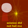 tea: stick figure with glowing ball, caption of "science did not fail me" (science did not fail me)