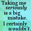 yvi: (Quotes - Taking me Seriously)