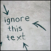 watersword: Graffiti scrawl of "ignore this text" (Stock: ignore this text)