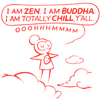 kaigou: I am zen. I am BUDDHA. I am totally chill, y'all. (2 totally chill)