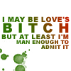 kaigou: I may be love's bitch, but at least I'm man enough to admit it. (3 love's bitch)