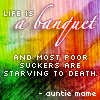 kaigou: life is a banquet, and some poor suckers are starving to death. (3 life is a banquet)