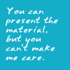 hopefulnebula: Calvin - You can present the material, but you can't make me care (Calvin - Can't Make Me Care)