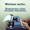 actionreaction: phot of typewriter with text "writers write. everyone else makes excuses." ([writing] excuses)