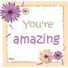 ellia: pink and purple flowers and the words you're amazing (text you're amazing)