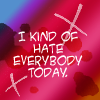 ghoti: i kind of hate everybody today (grrr)