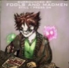 greenbirds: Andie (from the Wastrel'verse) with Charmed and Strange, caption "Surrounded by fools and madmen, still I press on" (fools and madmen)