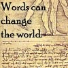 the_wanlorn: Words Can Change the World (Words Change)