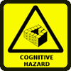 geekosaur: mock black-on-yellow road hazard sign, triangle around Escher "endless steps"; caption "cognitive hazard" (cognitive hazard)