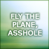 hokuton_punch: A stock photo of the earth with the the text, "fly the plane, asshole." (2012 fly the plane damnit)