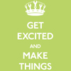 auguris: Text: Get excited and make things. (Get excited and make things.)