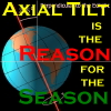 ringthebells: Axial tilt: it's the reason for the season. (Axial tilt)
