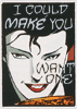 odditycollector: Desire looking seductively over the rim of a goblet, Text: "I could make you want one" (Desire)