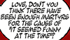 odditycollector: Speech bubble: "Love, don't you think there have been enought martyrs for the cause of 'It seemed funny at the time'?" (Something Positive)