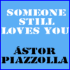 lannamichaels: On blue background: "Someone still loves you" (in white text), "Astor Piazzolla" (in black text) (ice dance, piazzolla, someone still loves you)