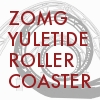 hl: a roller coaster seen from the sky,  written over with the words 'ZOMG, Yuletide roller coaster'  (Yule)