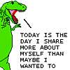 swordage: Dinosaur comics: Today is the day I share more about myself than maybe I wanted to! (asst TMI oversharing)