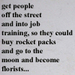 ollipop: get people off the streets to go to the moon... (off the streets)