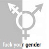 sherrold: transgender icon; text: fuck your gender (gay f your gender)