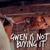 glinda: gwen is not buying it (not buying it)