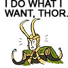 randombastary: (Thor Loki Comic I DO WHAT I WANT THOR.)