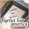 dragojustine: (Bartlett for America)