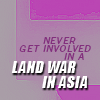 dragojustine: (Land war in asia)
