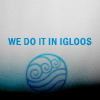 opal_skies: (Water tribe igloos)